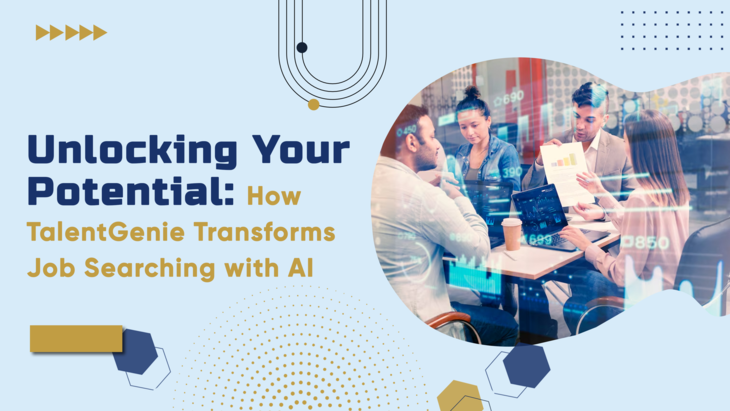 Unlocking Your Potential: How TalentGenie Transforms Job Searching with AI