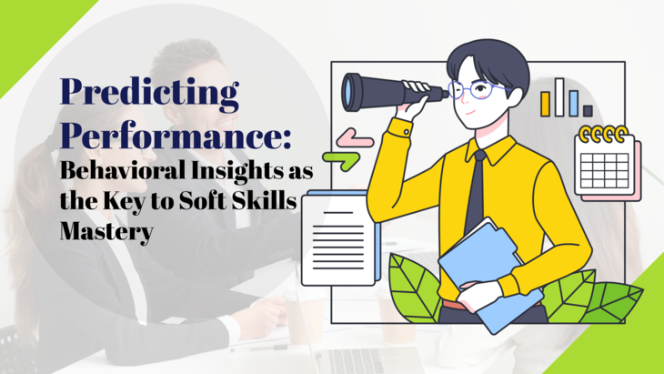 Predicting Performance: Behavioral Insights as the Key to Soft Skills Mastery