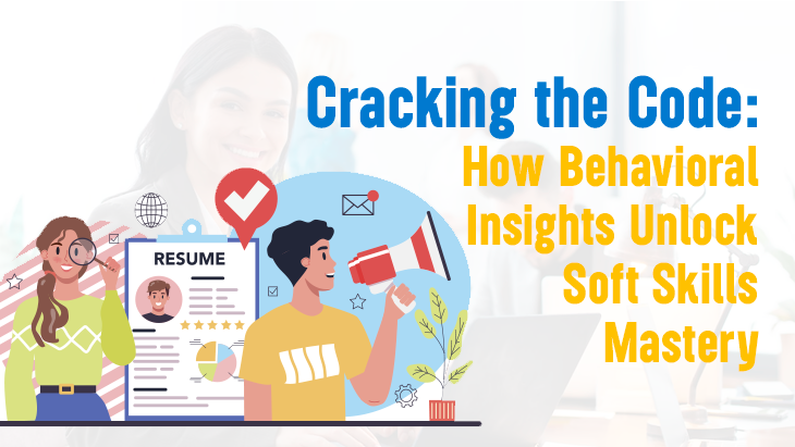 Cracking the Code: How Behavioral Insights Unlock Soft Skills Mastery